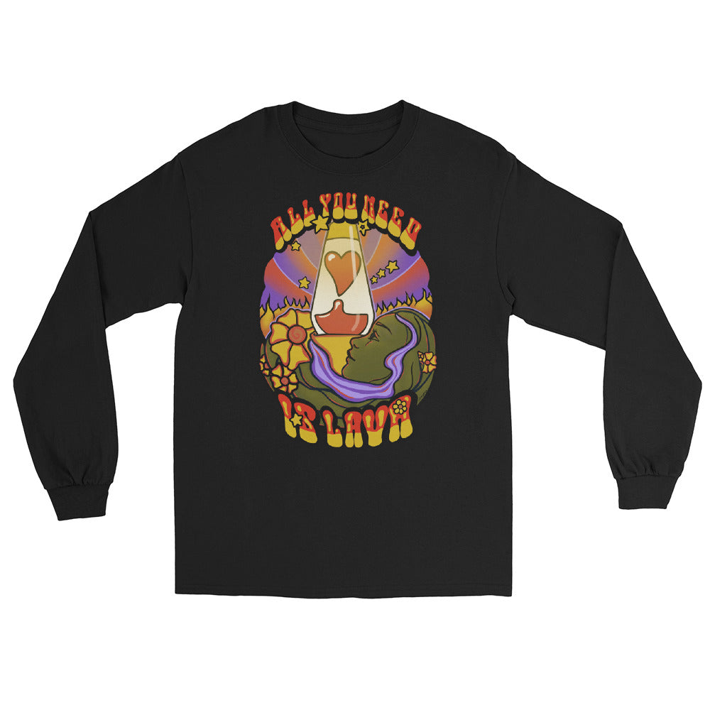 All You Need is Lava Unisex Long Sleeve Shirt